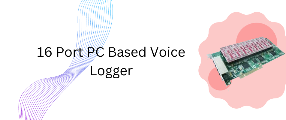 16 Port Voice Logger